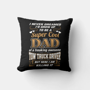 Never Dreamed Super Cool Dad Truck Driver Throw Pillow