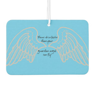 Never Drive Faster than your Guardian Angel ... Air Freshener