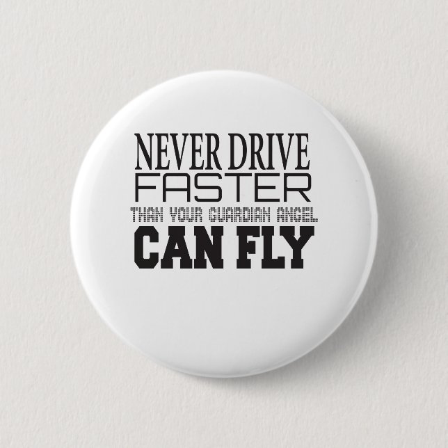 Never Drive Faster Than Your Guardian angel Can Fl 2 Inch Round Button (Front)