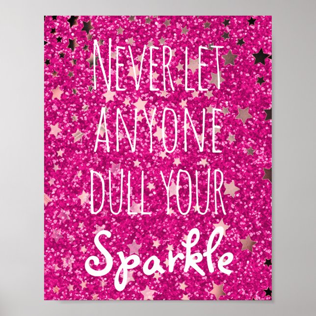 Never Dull Your Sparkle Quote | Pink Glitter Stars Poster (Front)