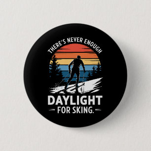 Never Enough Daylight - Enthusiast Adventure Seeke 2 Inch Round Button