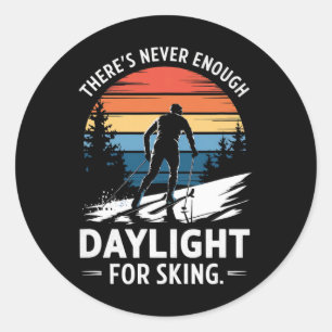 Never Enough Daylight - Enthusiast Adventure Seeke Classic Round Sticker