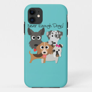 Never Enough Dogs iPhone 11 Case