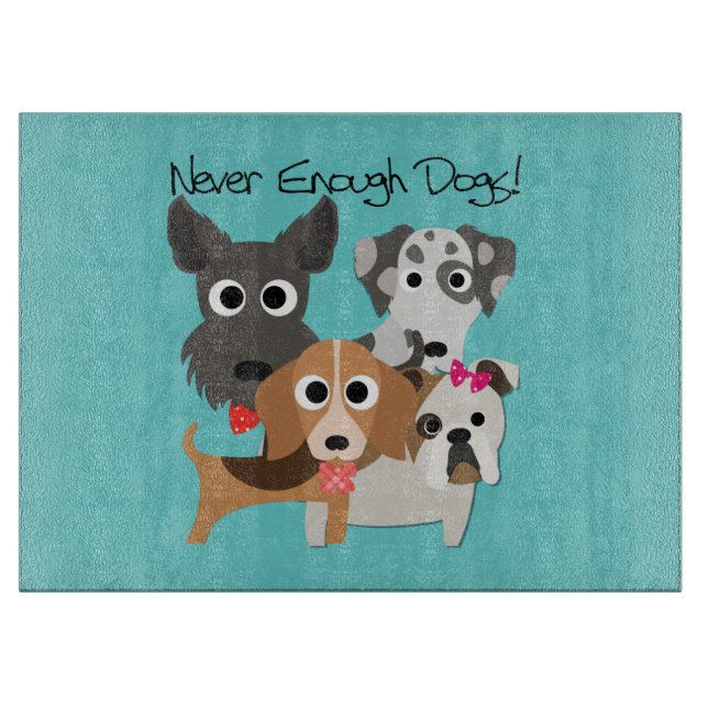 Never Enough Dogs Cutting Board (Front)