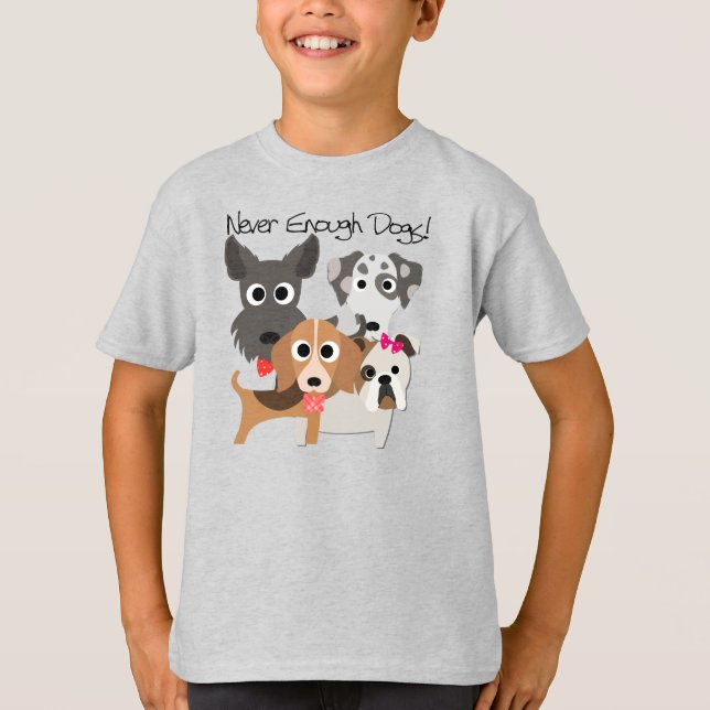 Never Enough Dogs T-Shirt (Front)
