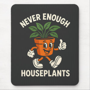Never Enough Houseplants Walking Pot Cartoon Funny Mouse Pad