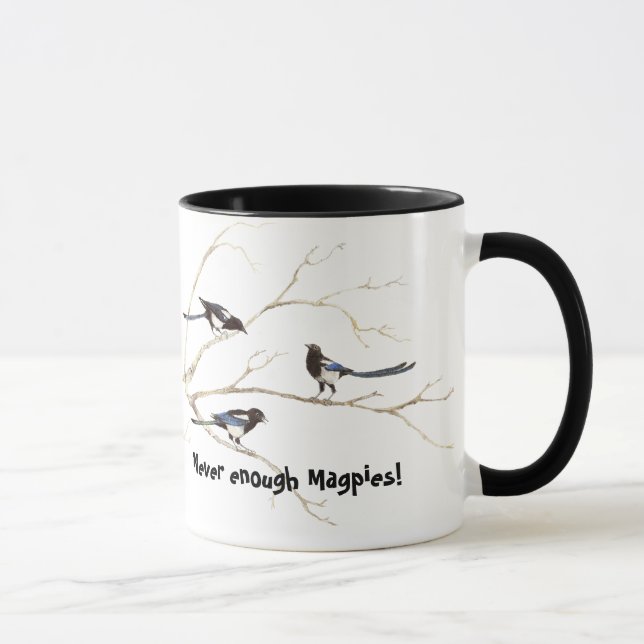 Never enough Magpies Fun Bird Quote Mug (Right)