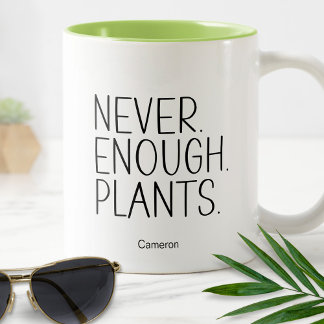 Never Enough Plants Humourous Funny Gardening Two-Tone Coffee Mug