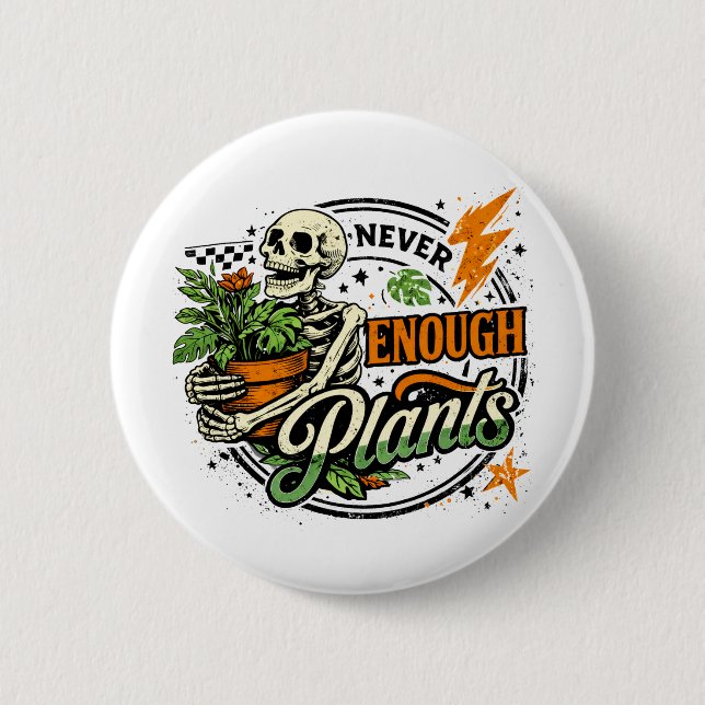 Never Enough Plants Skeleton Plant Parent 2 Inch Round Button (Front)