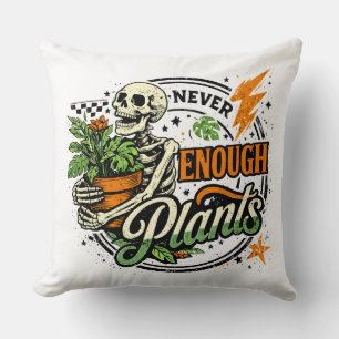 Never Enough Plants Skeleton Plant Parent Throw Pillow
