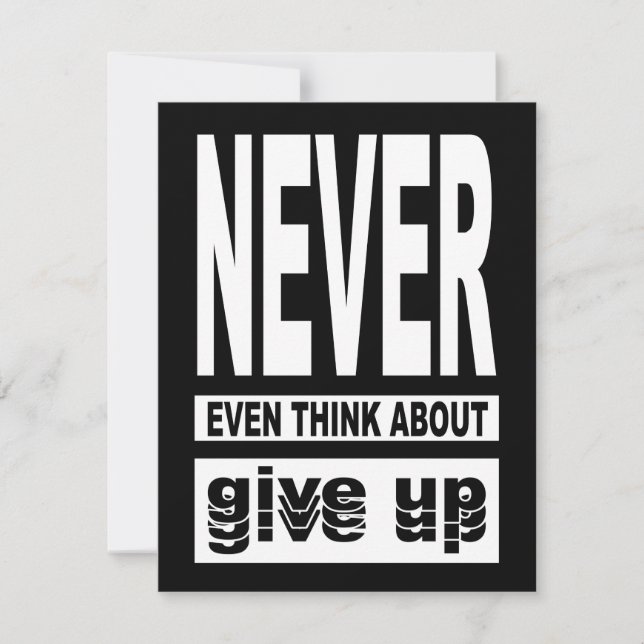 Never even think about give up (Front)