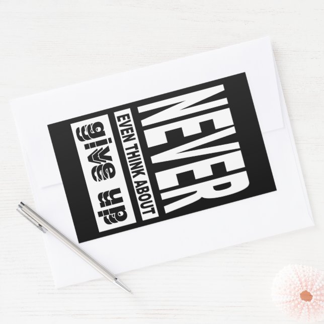 Never even think about give up sticker (Envelope)