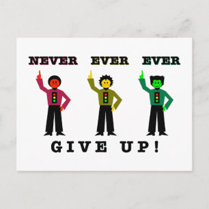 Never Ever Ever Give Up! Postcard