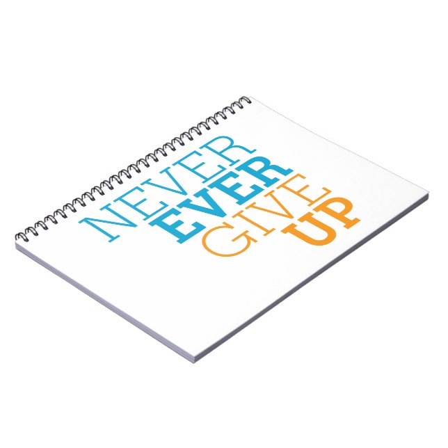 Never Ever Give Up Notebook (Left Side)