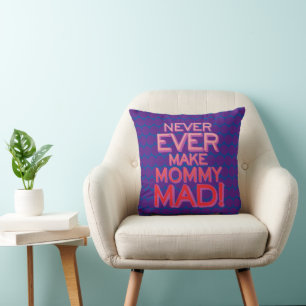 Never Ever Make Mommy Mad! Spots Throw Pillow