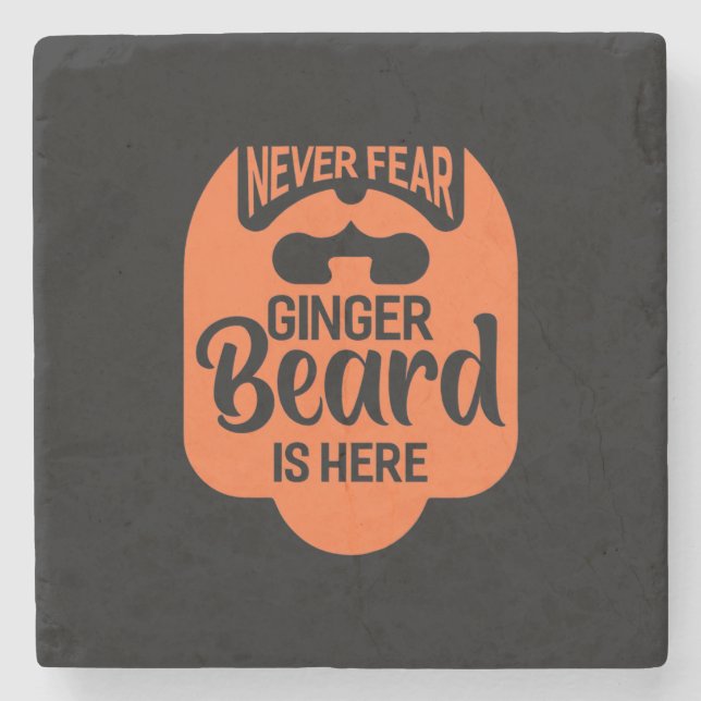 Never Fear Ginger Beard Is Here Stone Coaster (Front)