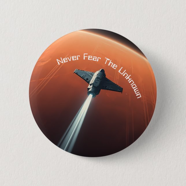 Never Fear The Unkown 2 Inch Round Button (Front)