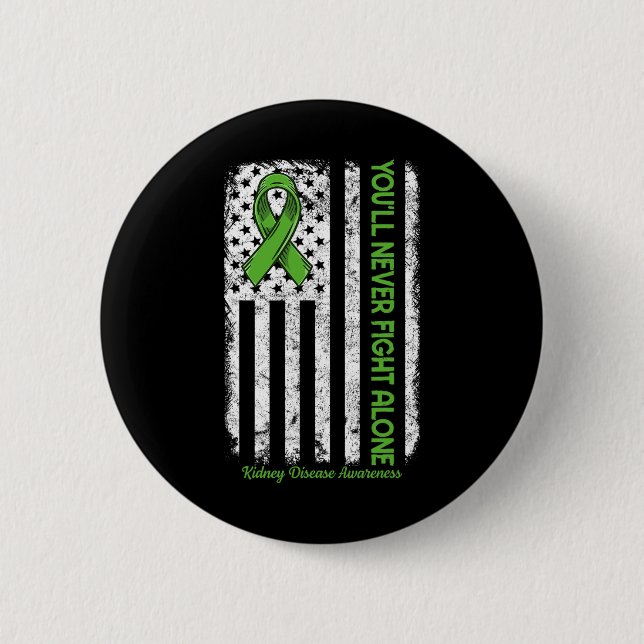 Never Fight Alone Flag Green Kidney Disease Awaren 2 Inch Round Button (Front)