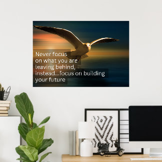 Never focus on what you are leaving behind  poster