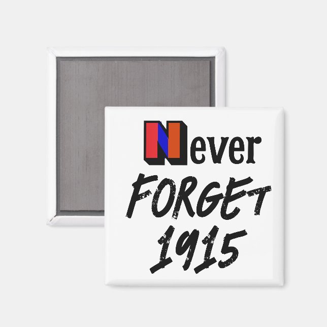 Never Forget 1915 Magnet (Front/Back)