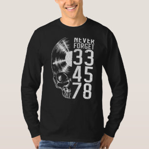 Never Forget 33 45 78 Rpm Vinyl Record  Gothic Sku T-Shirt