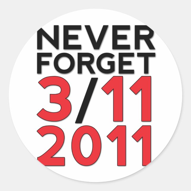 Never Forget 3-11-2011 Classic Round Sticker (Front)