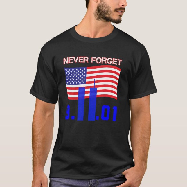 Never forget 9/11 2001 T-Shirt (Front)