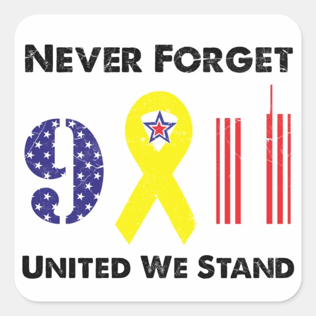 Never Forget 9 11 United We Stand Square Sticker (Front)