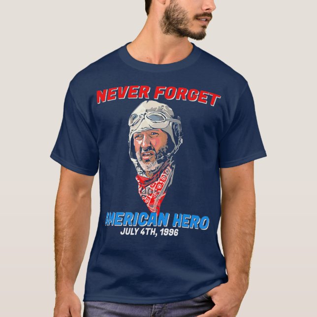Never Forget American Hero Independence Day T-Shirt (Front)