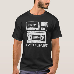 Never Forget Audio Cassette 70s 80s 90s Gift T-Shirt