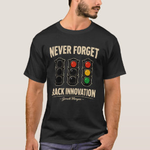 Never Forget Black Innovation Traffic Signal Black T-Shirt