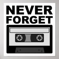 Never Forget Cassette Funny Poster