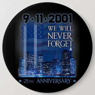 Never forget day memorial 21th anniversary patriot 6 inch round button