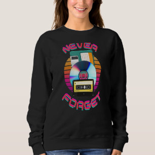 Never Forget Floppy Disc Vhs Cassette Tape 90s 80s Sweatshirt