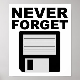 Never Forget Floppy Disk Funny Poster