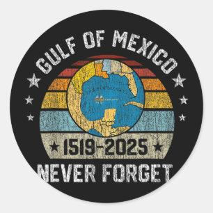 Never Forget Gulf Of Mexico 1519 2025 Classic Round Sticker