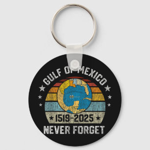 Never Forget Gulf Of Mexico 1519 2025  Keychain