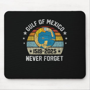 Never Forget Gulf Of Mexico 1519 2025  Mouse Pad