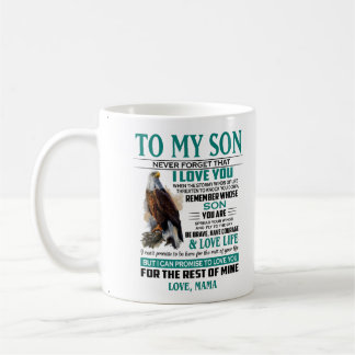 Never forget I love You my Son Coffee Mug