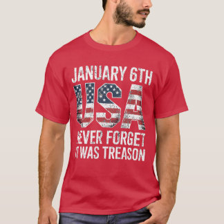 NEVER FORGET IT WAS TREASON T-Shirt