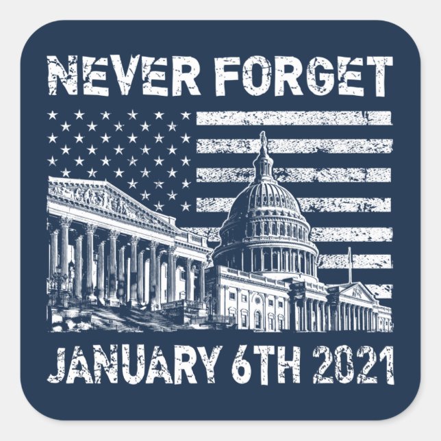 Never forget January 6 2021- the Capitol riot Square Sticker (Front)