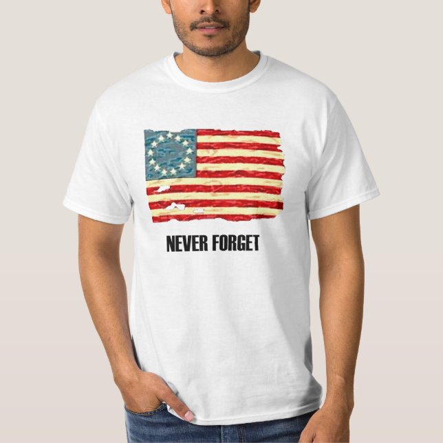 Never Forget Old Glory T-Shirt (Front)