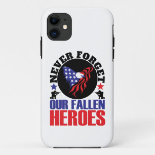 Never Forget our Fallen Heroes iPhone 11 Case