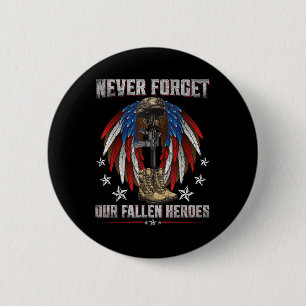 Never Forget Our Fallen Heroes Memorial Day 2 Inch Round Button