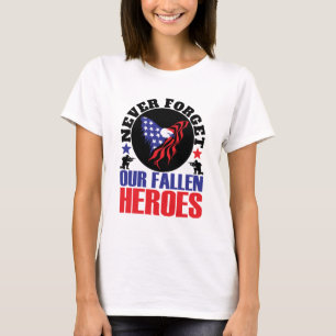 Never Forget our Fallen Heroes T-Shirt