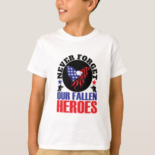 Never Forget our Fallen Heroes T-Shirt