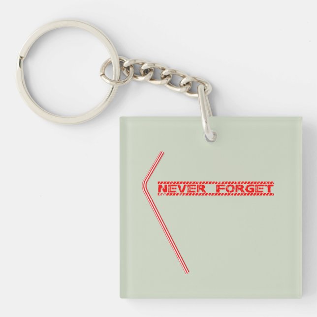 Never Forget Plastic Straws Keychain (Front)
