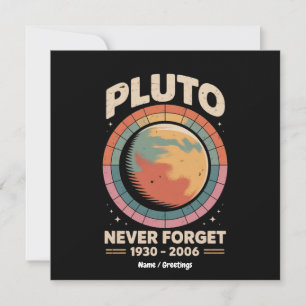 Never Forget Pluto 1930-2006 Funny Retro Space Invitation