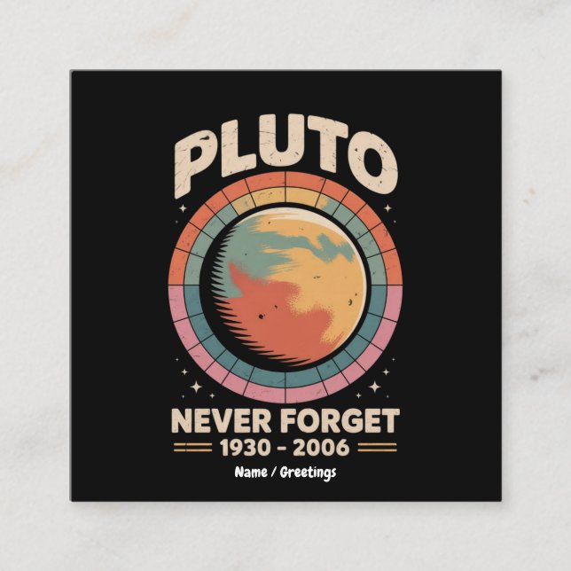 Never Forget Pluto 1930-2006 Funny Retro Space  Square Business Card (Front)