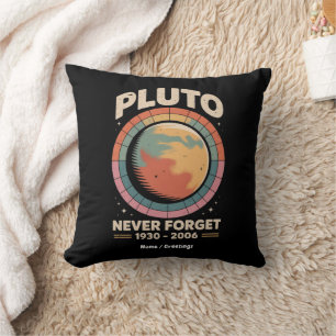 Never Forget Pluto 1930-2006 Funny Retro Space Throw Pillow